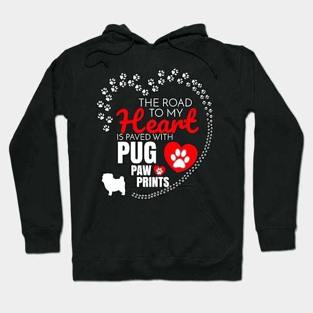 The Road To My Heart Is Paved With Pug Paw Prints - Gift For Pug Dog Lover Hoodie by HarrietsDogGifts